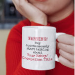 Warning Spontaneous Talking Custom Funny Quotes Coffee Mug