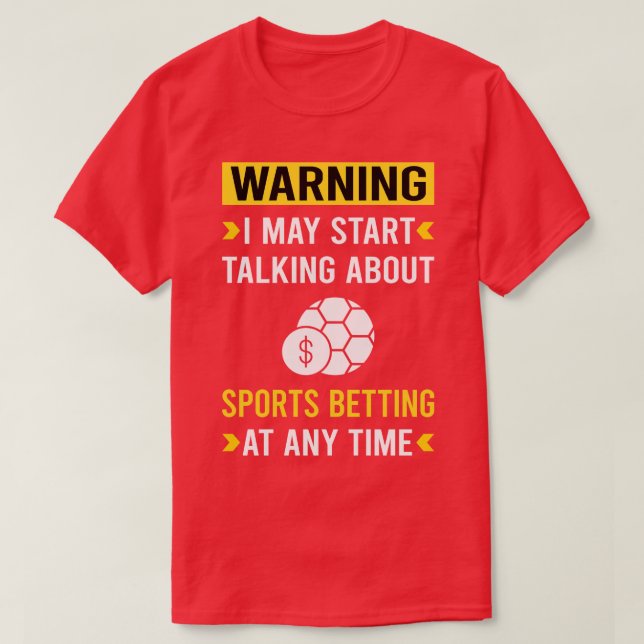Warning Sports Betting T-Shirt (Design Front)