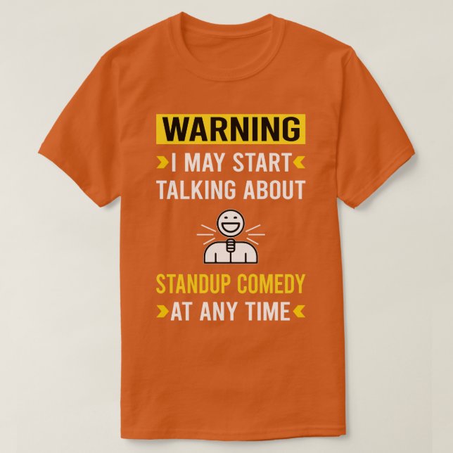 Warning Standup Comedy Standup Comedian T-Shirt (Design Front)