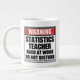 Warning Statistics Teacher Hard At Work Giant Coffee Mug