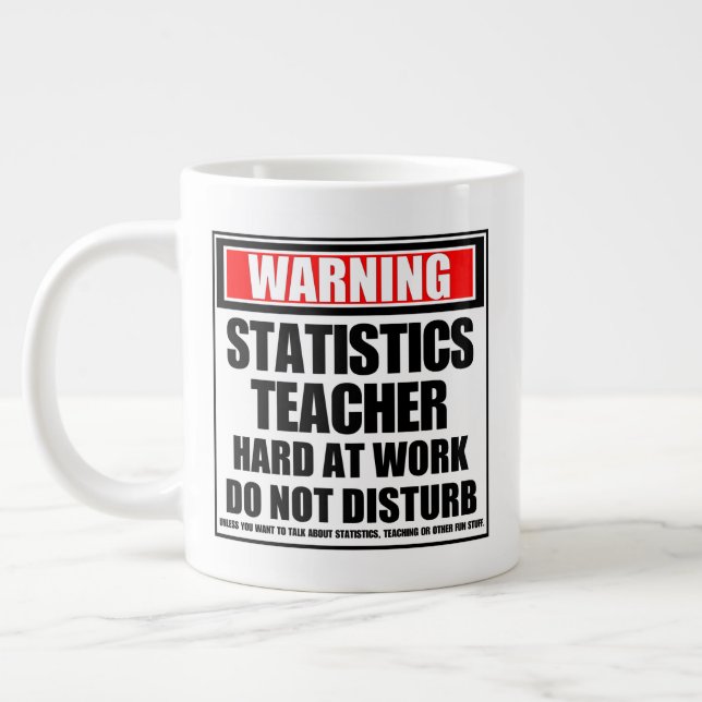 Warning Statistics Teacher Hard At Work Giant Coffee Mug (Left)