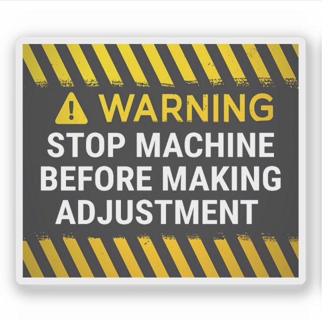 Warning Stop Machine Before Making Adjustment Sticker (Front)