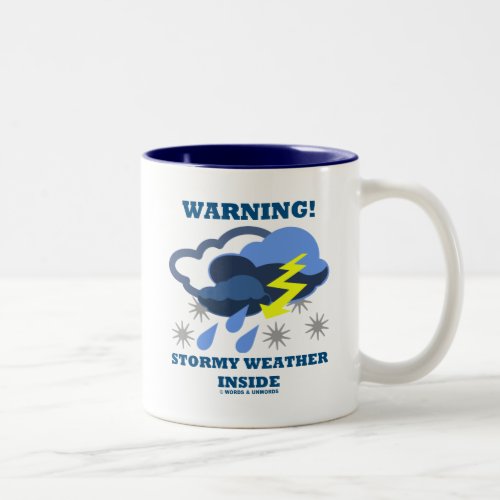 Warning Stormy Weather Inside Meteorology Two_Tone Coffee Mug