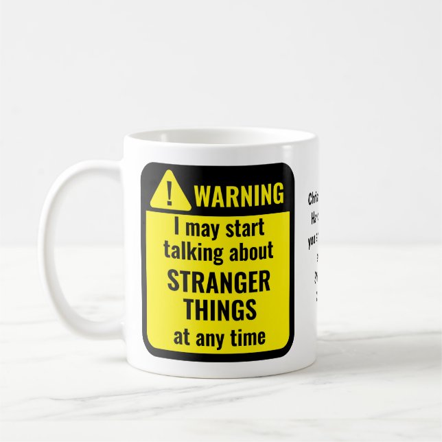 Warning Stranger Things Funny Personalized Coffee Mug (Left)