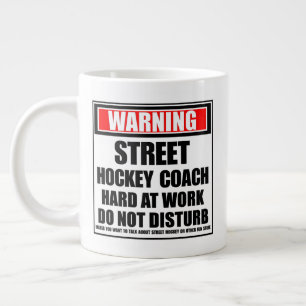 Warning Street Hockey Coach Hard At Work Giant Coffee Mug