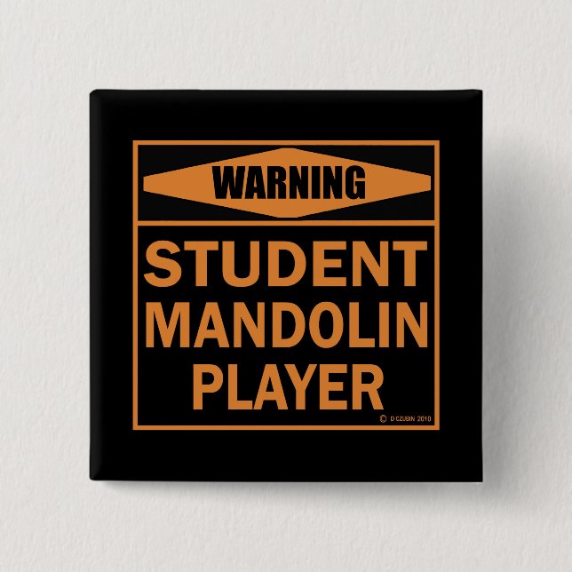 Warning! Student Mandolin Player! Button (Front)