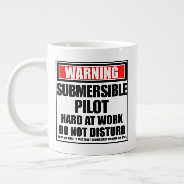Warning Submersible Pilot Hard At Work Giant Coffee Mug (Left)