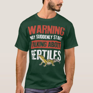 Warning Suddenly Talking About Reptiles T-Shirt
