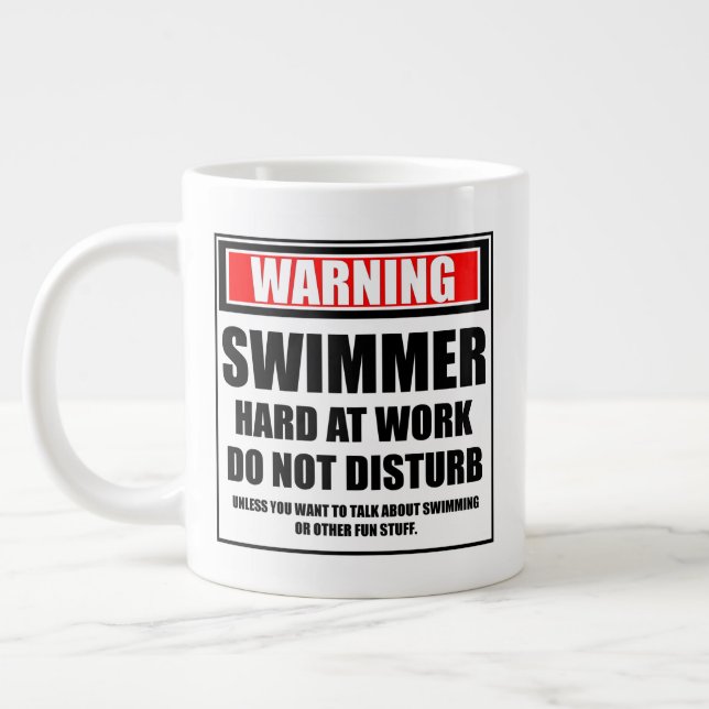 Warning Swimmer Hard At Work Do Not Disturb Giant Coffee Mug (Left)