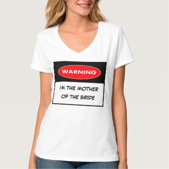 Warning T Shirt Wedding T-shirt by BooPooBeeDooTShirts at Zazzle