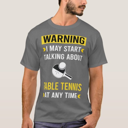 Warning Table Tennis Ping Pong T_Shirt