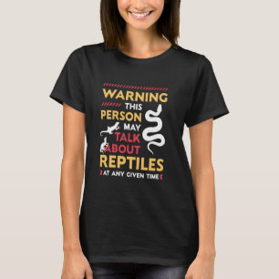 Warning Talk About Reptiles Any Time Lizard Reptil T-Shirt