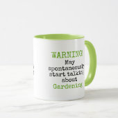 Warning Talking about Gardening Funny Quotes Mug (Front Right)