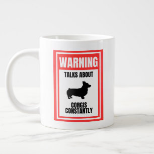 'Warning: Talks About Corgis Constantly' Dog Lover Giant Coffee Mug
