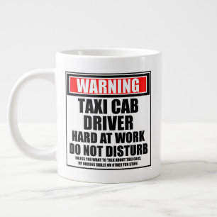 Warning Taxi Cab Driver Hard At Work Giant Coffee Mug