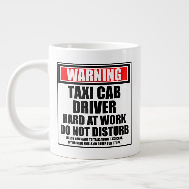 Warning Taxi Cab Driver Hard At Work Giant Coffee Mug (Left)