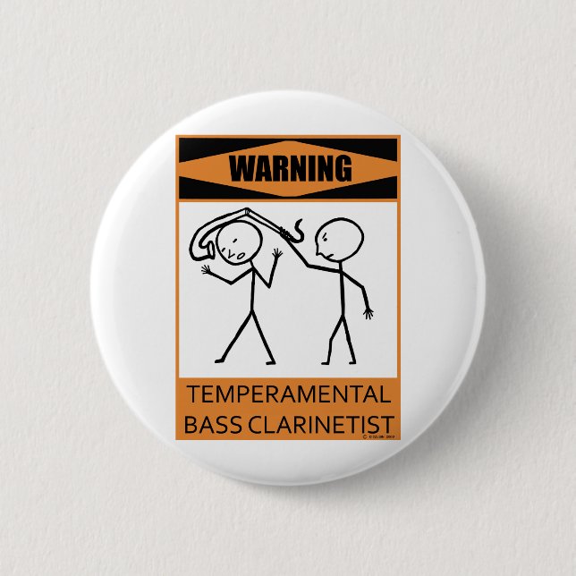 Warning Temperamental Bass Clarinetist Pinback Button (Front)