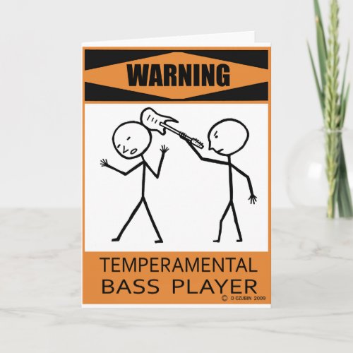 Warning Temperamental Bass Player Card