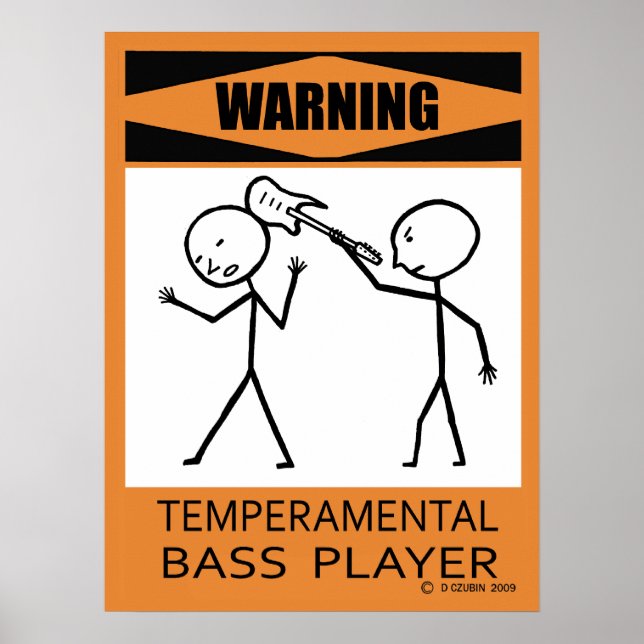 Warning Temperamental Bass Player Poster (Front)