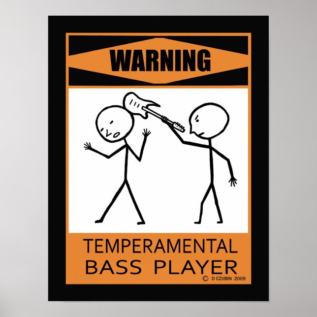Warning Temperamental Bass Player Poster (Front)