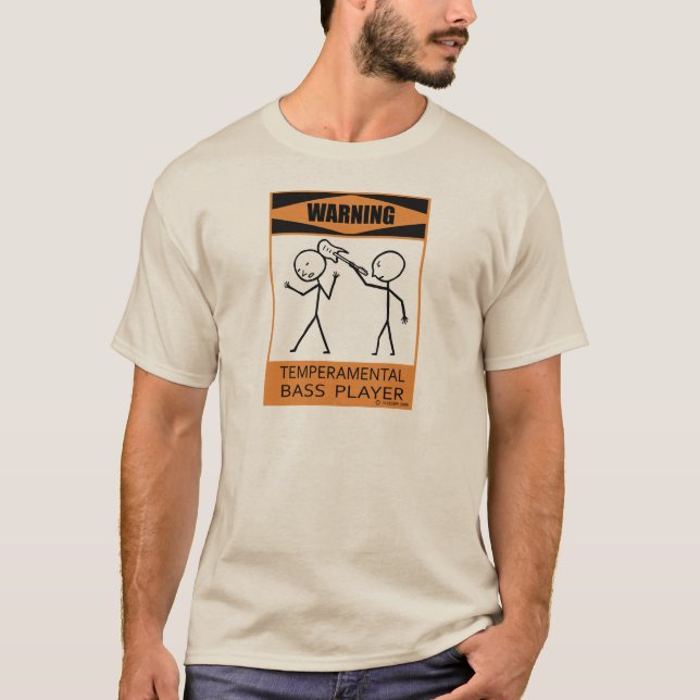 Warning Temperamental Bass Player T-Shirt (Front)