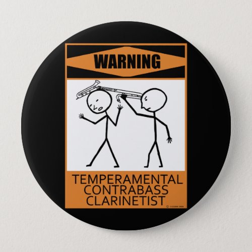 Warning Temperamental Contrabass Clarinetist Button
