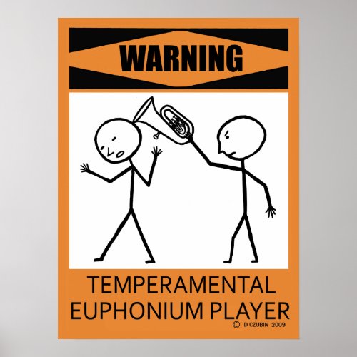 Warning Temperamental Euphonium Player Poster
