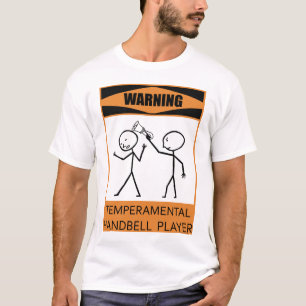 Warning Temperamental Handbell Player T-Shirt