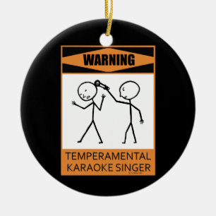 Warning! Temperamental Karaoke Singer Ceramic Ornament