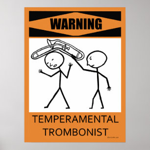 Warning Temperamental Trombonist Poster