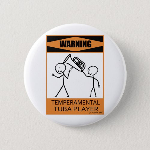 Warning Temperamental Tuba Player Pinback Button