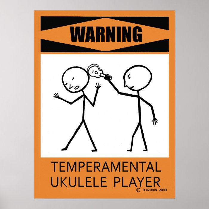 Warning Temperamental Ukulele Player Poster