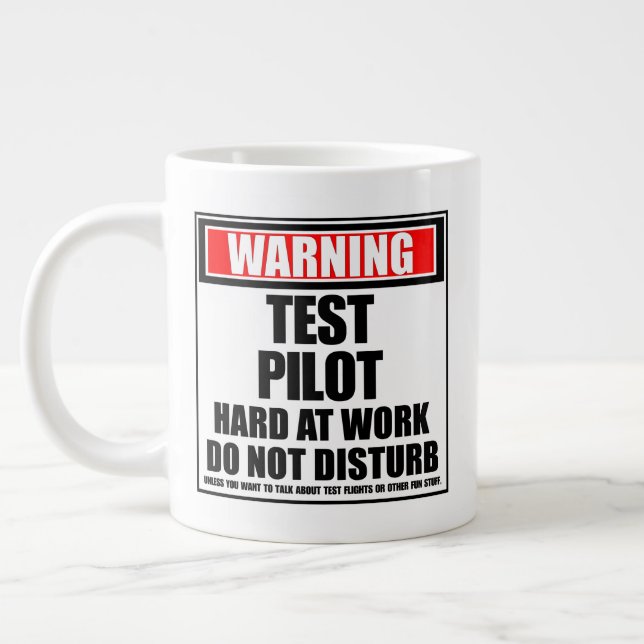 Warning Test Pilot Hard At Work Do Not Disturb Giant Coffee Mug (Left)