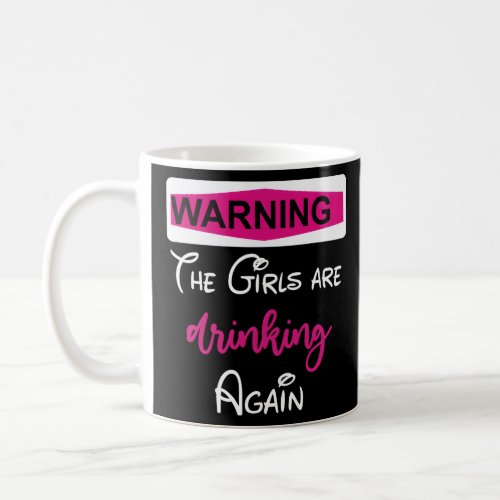 Warning The Are Drinking Again  Coffee Mug