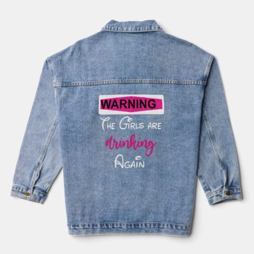 Warning The Are Drinking Again  Denim Jacket