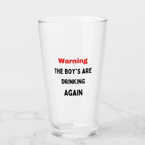 Warning the Boys are Drinking again Shot Glass
