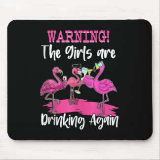 Warning The Girls Are Drinking Again Cute Flamingo Mouse Pad