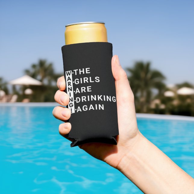 warning the girls are drinking again seltzer can cooler (In Situ Pool)