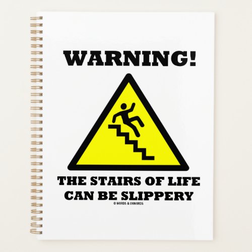 Warning The Stairs Of Life Can Be Slippery Planner