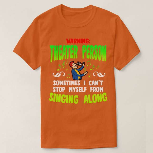 Warning Theater Person Sometimes I Cant Stop MysFr T-Shirt (Design Front)