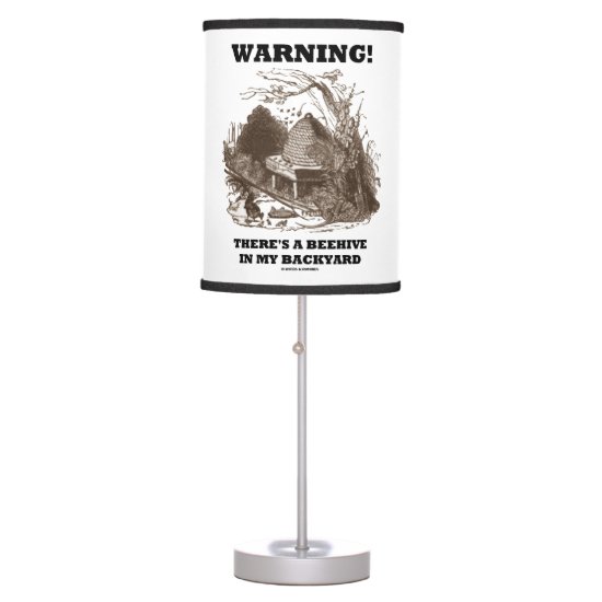 Warning! There's A Beehive In My Backyard Beekeep Table Lamp