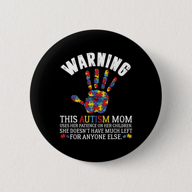 Warning This Autism Mom Uses Patience In Children  Button (Front)