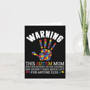 Warning This Autism Mom Uses Patience In Children  Card