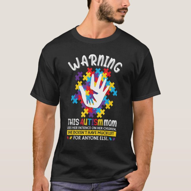 Warning This Autism Mom Uses Patience In Children T-Shirt (Front)