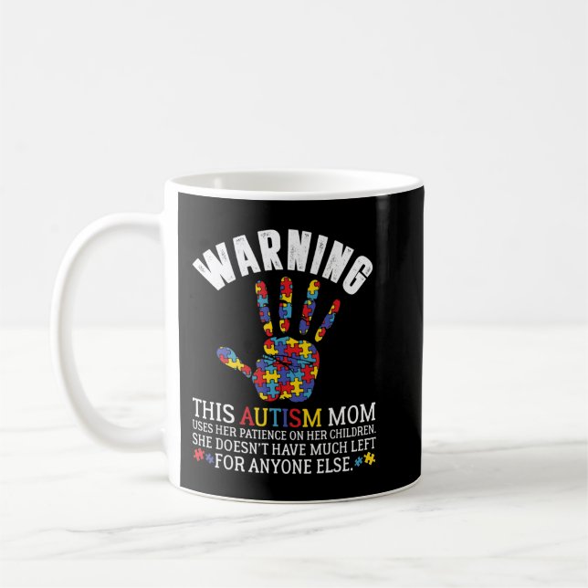 Warning This Autism Mom Uses Patience On Her Child Coffee Mug (Left)
