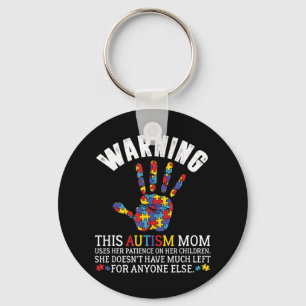 Warning This Autism Mom Uses Patience On Her Child Keychain