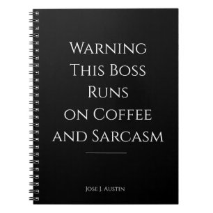 Warning This Boss Runs on Coffee and Sarcasm Notebook