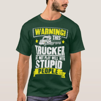 Warning this  doest not play well with stupid peop T-Shirt