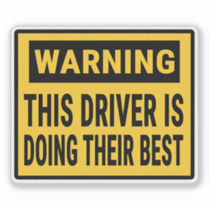 Warning This Driver is Doing Their Best Sticker