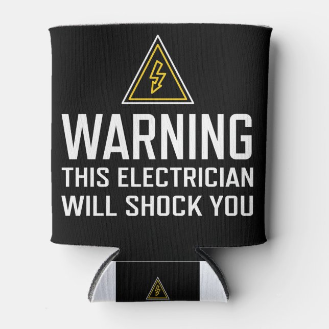 Warning This Electrician Will Shock You Can Cooler (Front)